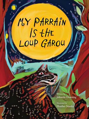 cover image of My Parrain Is the Loup Garou